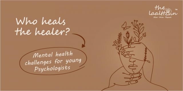 Who heals the healer? Mental health challenges for young Psychologists