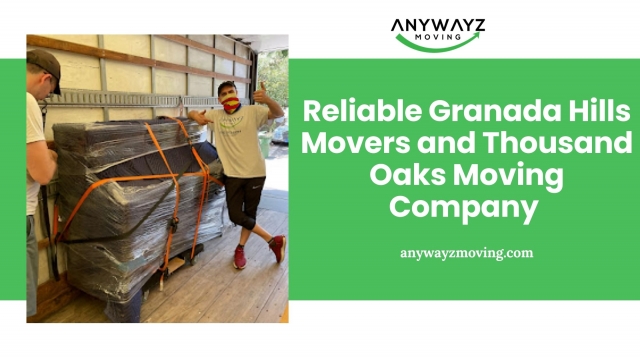Reliable Granada Hills Movers and Thousand Oaks Moving Company