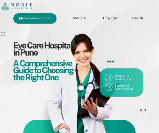 Eye Care Hospitals in Pune: A Comprehensive Guide to Choosing the Right One