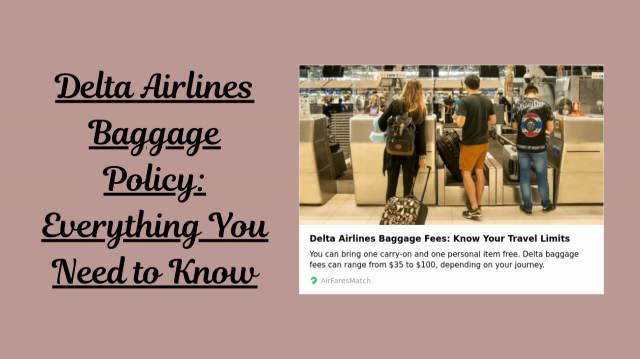 Delta Airlines Baggage Policy: Everything You Need to Know
