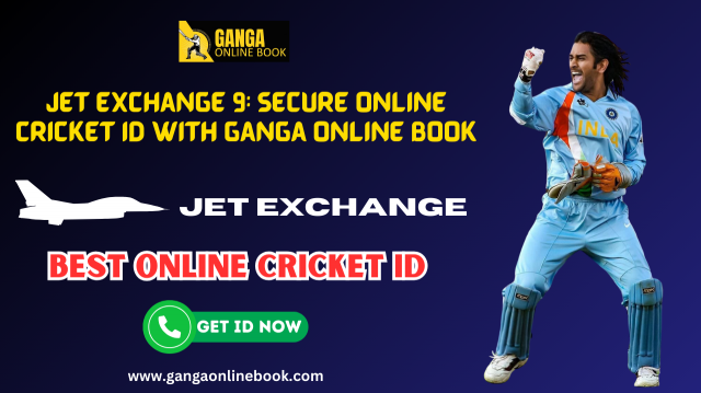 Jet Exchange 9: Secure Online Cricket ID with Ganga Online Book