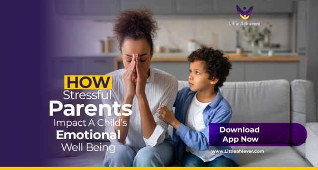 The Lasting Effects of Stressful Parents on Their Children's Emotional and Psychological Development