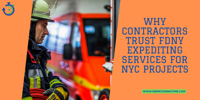 Why Contractors Trust FDNY Expediting Services for NYC Projects