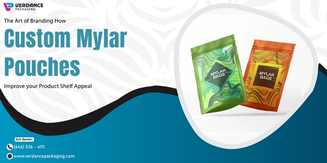 The Art Of Branding How Custom Mylar Pouches Improve Your Product's Shelf Appeal