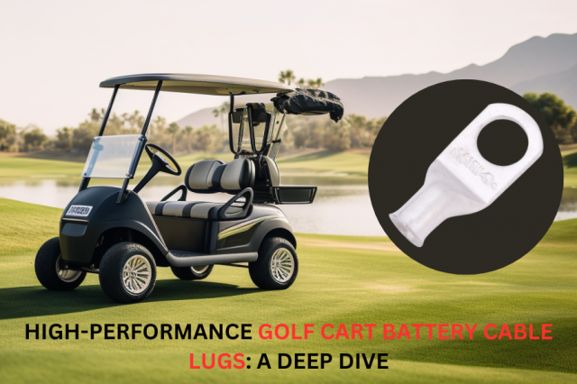 High-Performance Golf Cart Battery Cable Lugs: A Deep Dive