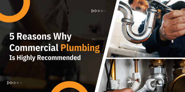 5 Reasons Why Commercial Plumbing Is Highly Recommended