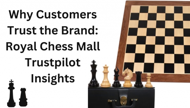 Why Customers Trust the Brand: Royal Chess Mall Trustpilot Insights