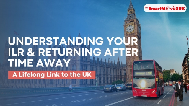 Understanding Your ILR & Returning After Time Away 