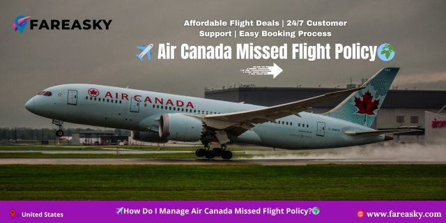 Air Canada’s Missed Flight Policy
