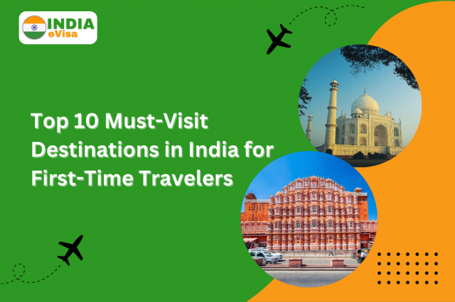 Top 10 Must-Visit Destinations in India for First-Time Travelers