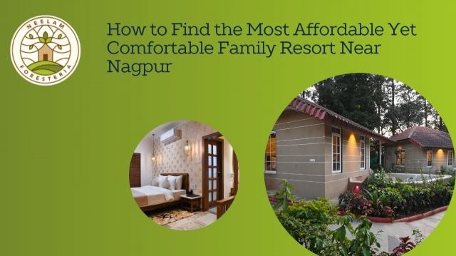 How to Find the Most Affordable Yet Comfortable Family Resort Near Nagpur