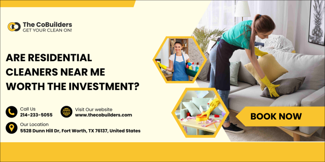 Are Residential Cleaners Near Me Worth the Investment?