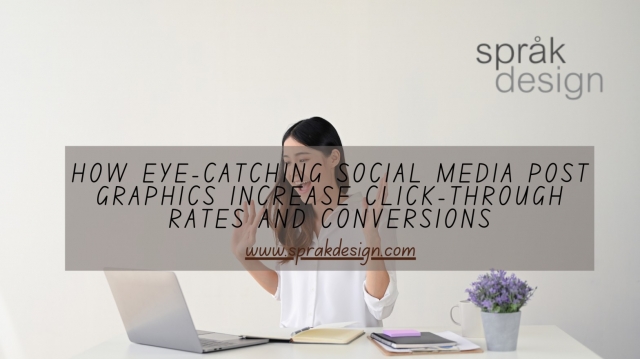 How Eye-Catching Social Media Post Graphics Increase Click-Through Rates and Conversions