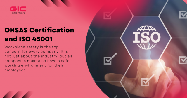 OHSAS Certification and ISO 45001: An Overview