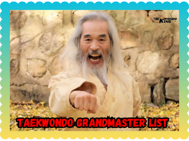 Taekwondo Grandmaster List: High Inspiring Legends
