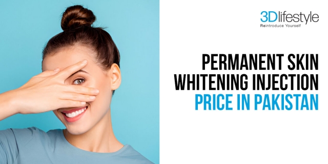 Permanent Skin Whitening Injection Price in Pakistan | Skin Whitening Drips