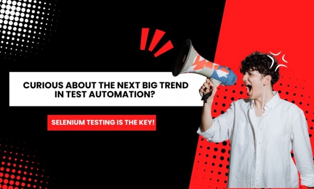 Curious about the next big trend in test automation? Selenium testing is the key!