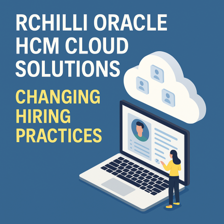 RChilli Oracle HCM Cloud Solutions Changing Hiring Practices