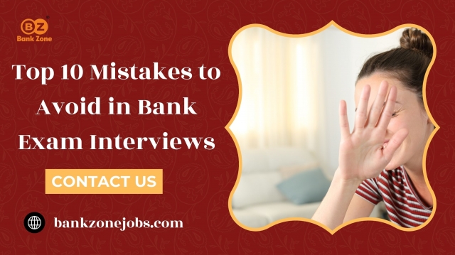 Top 10 Mistakes to Avoid in Bank Exam Interviews