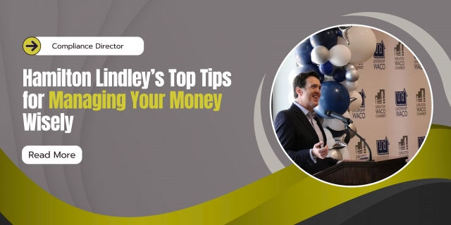 Hamilton Lindley’s Top Tips for Managing Your Money Wisely