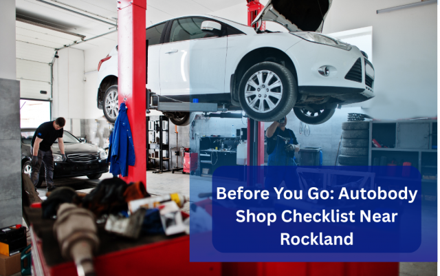 Checklist Before Visiting an Autobody Repair Shop Near Rockland County