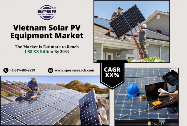 Vietnam Solar PV Equipment Market Demand, Share, Trends, Opportunities and Future Challenges 2034: SPER Market Research