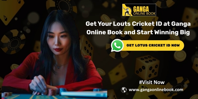 Get Your Louts Cricket ID at Ganga Online Book and Start Winning Big