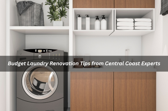 Smart and stylish on a budget – discover top laundry renovation tips from Central Coast experts for 2025.