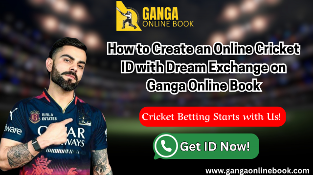 How to Create an Online Cricket ID with Dream Exchange on Ganga Online Book