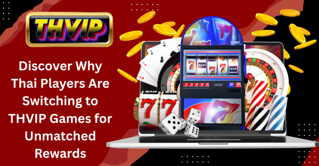 Discover Why Thai Players Are Switching to THVIP Games for Unmatched Rewards