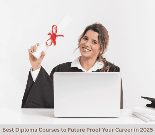 Best Diploma Courses to Future Proof Your Career in 2025