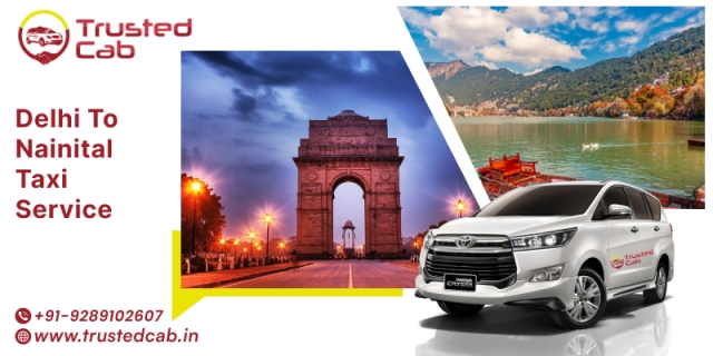 Best Delhi to Nainital Taxi Service for a Hassle-Free Hill Trip