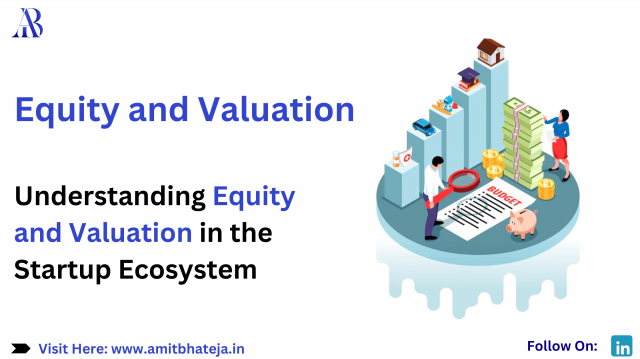 Equity and Valuation: The Backbone of the Startup Ecosystem