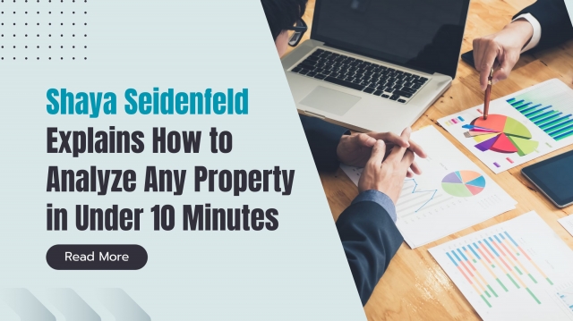 Shaya Seidenfeld Explains How to Analyze Any Property in Under 10 Minutes
