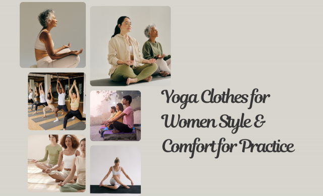 Yoga Clothes for Women Style & Comfort for Practice