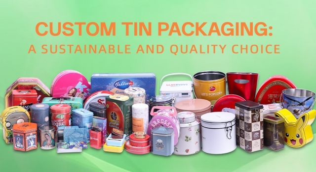 Tin Packaging: A Classic Choice for Quality and Sustainable Future