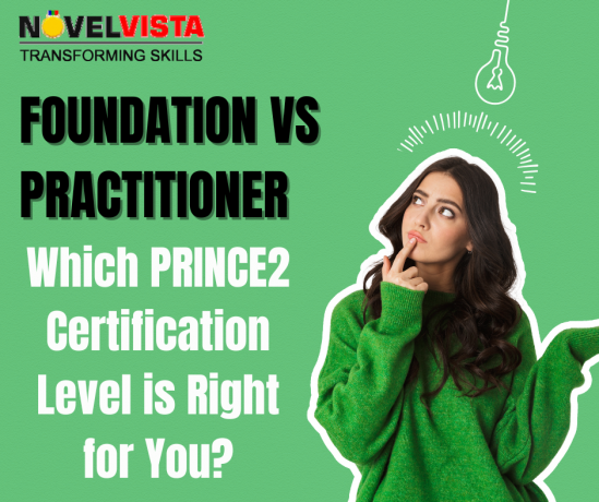 Foundation vs Practitioner: Which PRINCE2 Certification Level is Right for You?