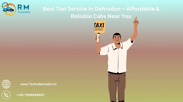 Best Taxi Service in Dehradun – Affordable & Reliable Cabs Near You