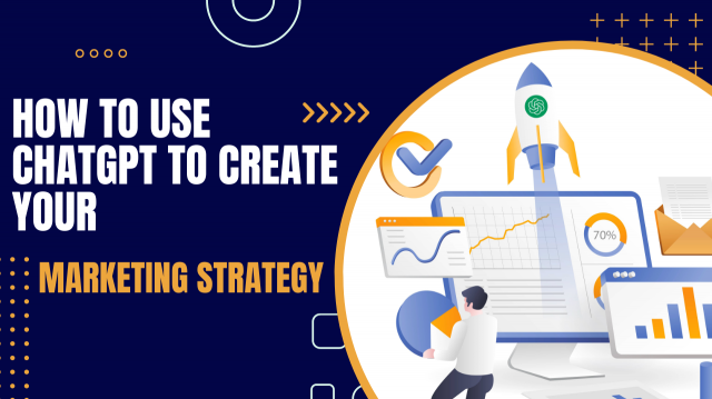 How To Use Chatgpt To Create Your Marketing Strategy