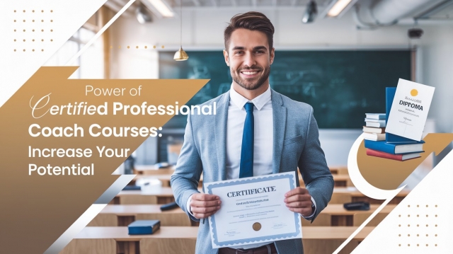 Power of Certified Professional Coach Courses : Increase Your Potential