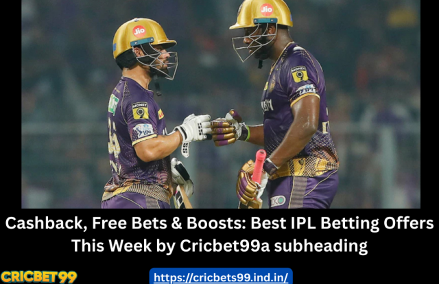 Cashback, Free Bets & Boosts: Best IPL Betting Offers This Week by Cricbet99
