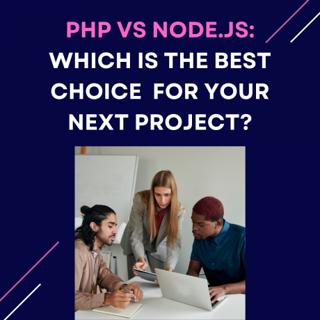 PHP vs Node.js: Which is the Best Choice  for Your Next Project?