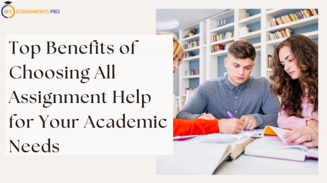 Top Benefits of Choosing All Assignment Help for Your Academic Needs