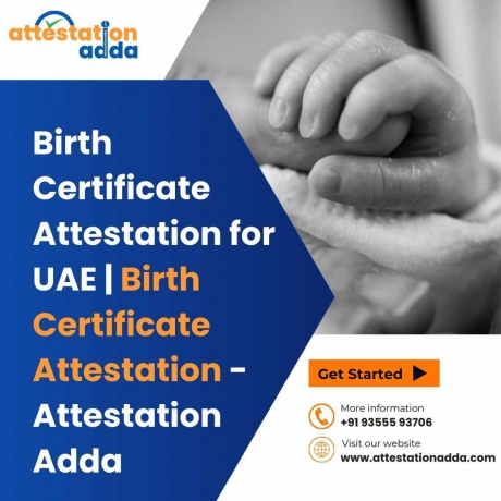Essential Guide to Birth Certificate Attestation for UAE: Process, Requirements, and Expert Support  By Attestation Adda