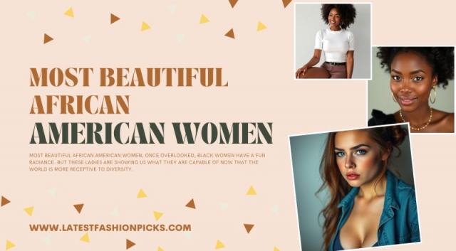 Most Beautiful African American Women​