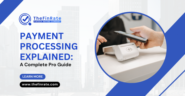 Payment Processing Explained: A Complete Pro Guide