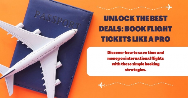 Book Flight Tickets: Your Ultimate Guide to Saving Time & Money