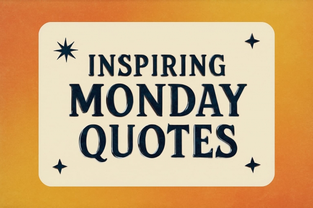 Inspirational Monday Quotes to Kickstart a Successful Week | Live Positively