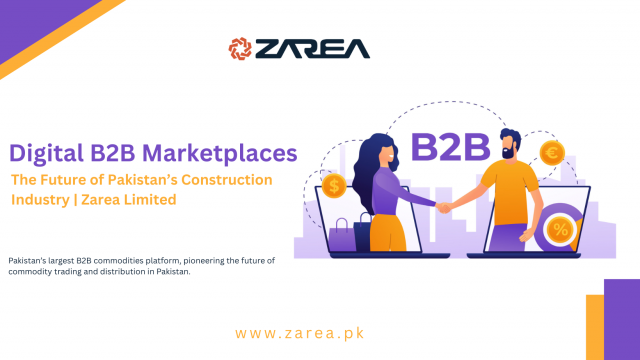 Digital B2B Marketplaces: The Future of Pakistan’s Construction Industry