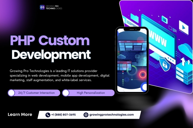 Why Growing Pro Technologies Is Your Ideal Partner for PHP Custom Development Solutions